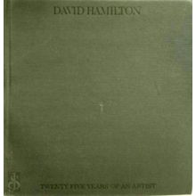David Hamilton - Twenty-Five Years of an Artist - David Hamilton; Philippe Gauti