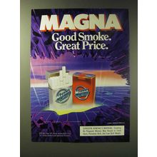 1989 Magna cigarettes Ad - Magna Good smoke. Great Price