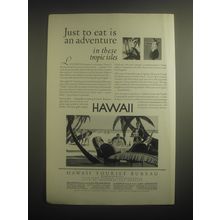 1931 Hawaii Tourist Bureau Ad - Just to eat is an adventure in these tropic