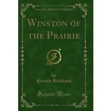 Winston of the Prairie (Classic Reprint)