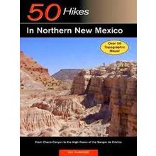 50 Hikes In Northern New Mexico - From Chaco Canyon To The High Peaks Of The San