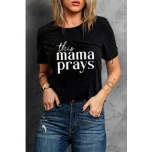 Black This mama prays Letters Print Plain Tee