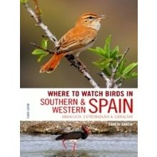 Where to Watch Birds in Southern and Western Spain Andalucia, Extremadura and Gi