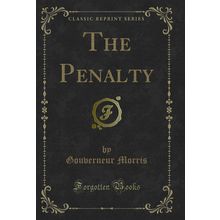 The Penalty (Classic Reprint)