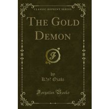 The Gold Demon (Classic Reprint)