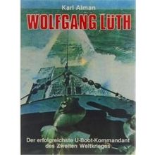 Wolfgang Luth Der Erfolgreichste U-Boot-Kommandant Des Zweiten Weltkrieges Mit 4