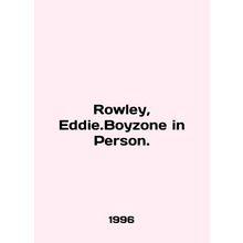 Rowley, Eddie.Boyzone in Person. In English /Rowley, Eddie.Boyzone in Person.