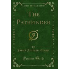 The Pathfinder (Classic Reprint)