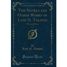 The Novels and Other Works of Lyof N. Tolstoi, Vol. 3: War and Peace