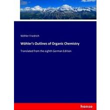 Wohler's Outlines of Organic Chemistry