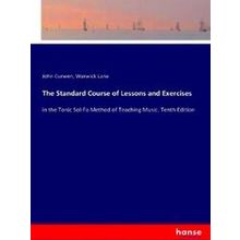 The Standard Course of Lessons and Exercises - John Curwen
