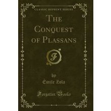The Conquest of Plassans (Classic Reprint)
