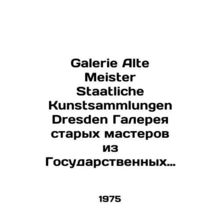 Galerie Alte Meister Staatliche Kunstsammlungen Dresden Gallery of Old Masters