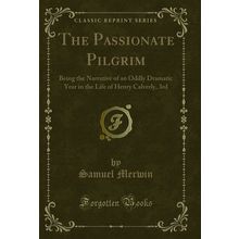 The Passionate Pilgrim (Classic Reprint)