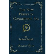 The New Priest in Conception Bay, Vol. 1 (Classic Reprint)