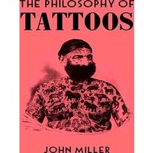 The Philosophy of Tattoos