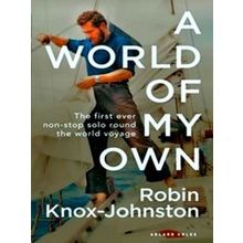 A World Of My Own The First Ever Nonstop Solo Round The World Voyage