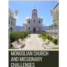 Mongolian Church and Missionary Challenges - Rita A. Callicoat