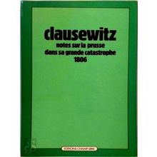 Notes sur la Prusse Dans sa Grande Catastrophe, 1806 - Carl Von Clausewitz