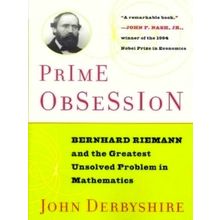 Prime Obsession - Bernhard Riemann and the Greatest Unsolved Problem in Mathemat