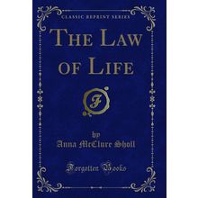 The Law of Life (Classic Reprint)