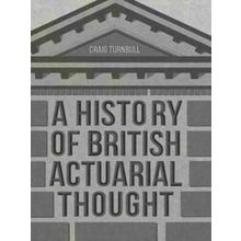 A History of British Actuarial Thought