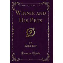 Winnie and His Pets (Classic Reprint)