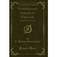 Intensifying Similes in English: Inaugural Dissertation (Classic Reprint)