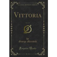 Vittoria, Vol. 3 of 3 (Classic Reprint)