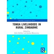 Routledge Contemporary Africa Tonga Livelihoods In Rural Zimbabwe - Various Auth