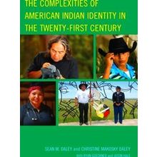 The Complexities of American Indian Identity in the Twenty-First Century