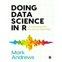 Doing Data Science in R - Revised Edition - Andrews