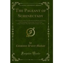 The Pageant of Schenectady (Classic Reprint)