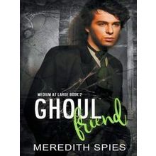 Medium At Large Ghoul Friend - Meredith Spies