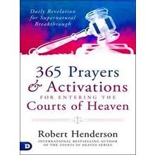 365 Prayers Activations For Entering The Courts Of Heaven