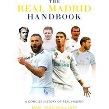 The Real Madrid Handbook - Rab Macwilliam