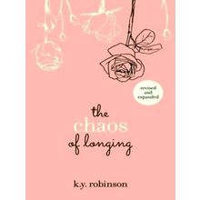 The Chaos of Longing - K.Y. Robinson