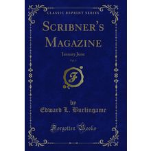 Scribner's Magazine, Vol. 5: January June (Classic Reprint)
