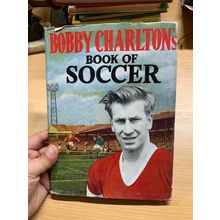 1960 "BOBBY CHARLTON'S BOOK OF SOCCER" 1ST ED MAN UTD FOOTBALL HB BOOK (P4)