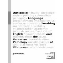New Perspectives on Language and Education: Antisocial Language Teaching - J.P.B