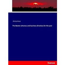 The Boston almanac and business directory for the Year - Various Authors