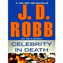 Celebrity In Death - J.D. Robb; Nora Roberts