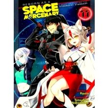 Reborn as a Space Mercenary: I Woke Up Piloting the Strongest Starship Vol. 11 -