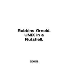 Robbins Arnold. UNIX in a Nutshell. In English /Robbins Arnold. UNIX in a Nutsh