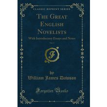 The Great English Novelists, Vol. 2: With Introductory Essays and Notes
