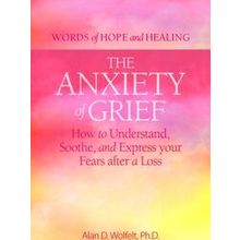 Words Of Hope And Healing-The Anxiety Of Grief
