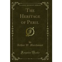 The Heritage of Peril (Classic Reprint)