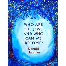 Who Are The Jews - And Who Can We Become