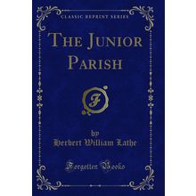 The Junior Parish (Classic Reprint)