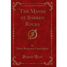 The Manse at Barren Rocks (Classic Reprint)